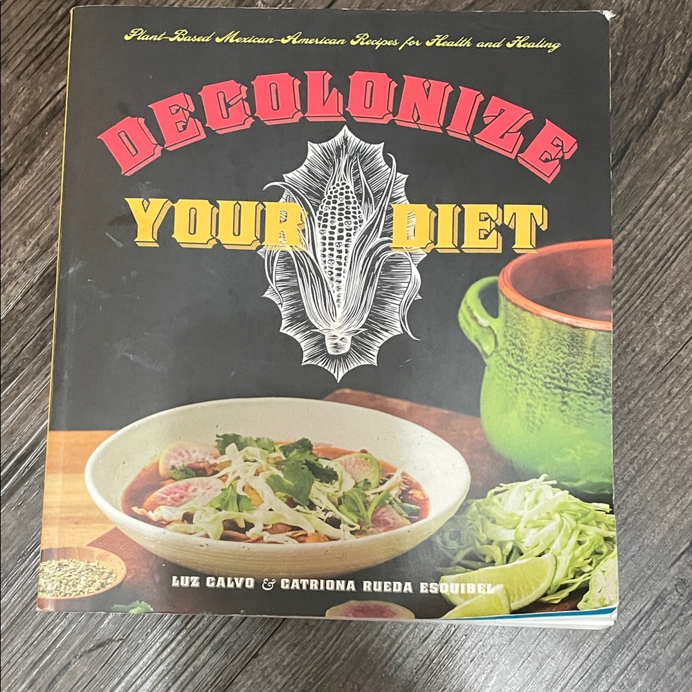 Decolonize Your Diet Cookbook